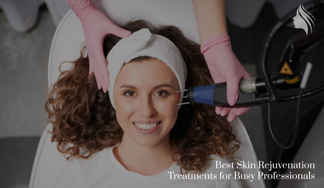 Best Skin Rejuvenation Treatments for Busy Professionals